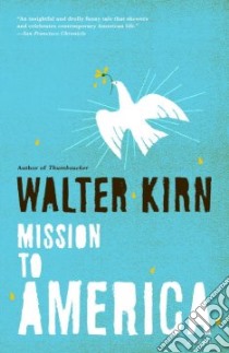 Mission to America libro in lingua di Kirn Walter