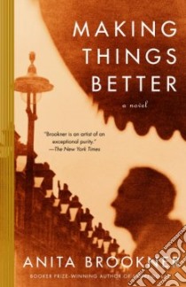 Making Things Better libro in lingua di Brookner Anita