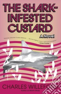 The Shark-Infested Custard libro in lingua di Willeford Charles Ray