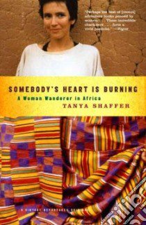 Somebody's Heart Is Burning libro in lingua di Shaffer Tanya