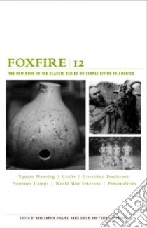 Foxfire 12 libro in lingua di Collins Kaye Carver (EDT), Foxfire Fund Inc., Cheek Angie (EDT)