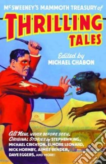 McSweeney's Mammoth Treasury of Thrilling Tales libro in lingua di Chabon Michael (EDT)
