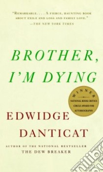 Brother, I'm Dying libro in lingua di Danticat Edwidge
