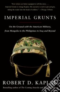 Imperial Grunts libro in lingua di Kaplan Robert D.