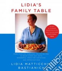 Lidia's Family Table libro in lingua di Bastianich Lidia Matticchio, Nussbaum David, Hirsheimer Christopher (PHT)