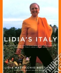 Lidia's Italy libro in lingua di Bastianich Lidia Matticchio, Manuali Tanya Bastianich, Nussbaum David (CON), Hirsheimer Christopher (PHT)