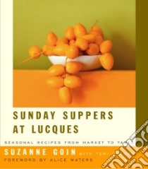 Sunday Suppers At Lucques libro in lingua di Goin Suzanne, Gelber Teri, Waters Alice (FRW)