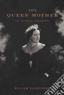 The Queen Mother libro in lingua di Shawcross William