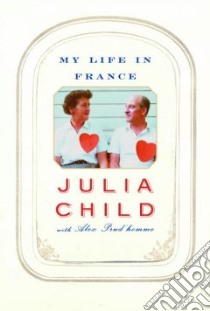 My Life in France libro in lingua di Child Julia, Prud'Homme Alex