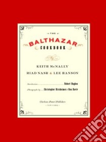 The Balthazar Cookbook libro in lingua di McNally Keith, Nasr Riad, Hanson Lee