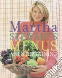 Martha Stewart's Menus for Entertaining libro in lingua di Stewart Martha, Gallagher Dana (PHT)