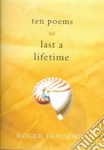 Ten Poems to Last Lifetime libro in lingua di Housden Roger (EDT)
