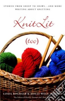 Knit Lit Too libro in lingua di Roghaar Linda (EDT), Wolf Molly (EDT)