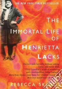 The Immortal Life of Henrietta Lacks libro in lingua di Skloot Rebecca