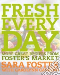 Fresh Every Day libro in lingua di Foster Sara, Carreno Carolynn, Bacon Quentin (PHT)