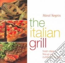 The Italian Grill libro in lingua di Negrin Micol