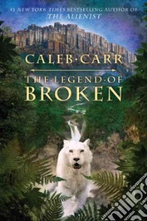 The Legend of Broken libro in lingua di Carr Caleb