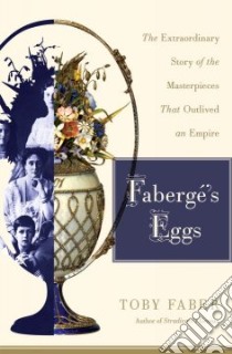 Faberge's Eggs libro in lingua di Faber Toby