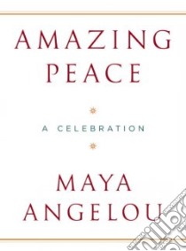Amazing Peace libro in lingua di Angelou Maya