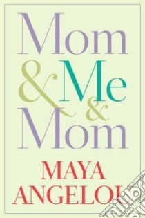 Mom & Me & Mom libro in lingua di Angelou Maya