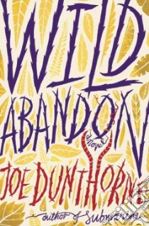 Wild Abandon libro in lingua di Dunthorne Joe