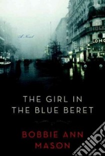 The Girl in the Blue Beret libro in lingua di Mason Bobbie Ann