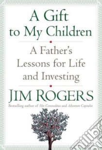 A Gift to My Children libro in lingua di Rogers Jim