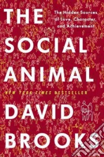 The Social Animal libro in lingua di Brooks David