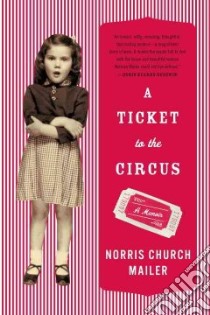 A Ticket to the Circus libro in lingua di Mailer Norris Church