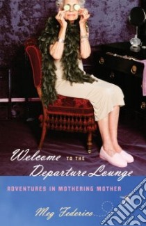 Welcome to the Departure Lounge libro in lingua di Federico Meg