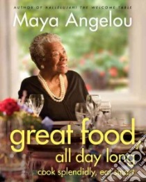 Great Food, All Day Long libro in lingua di Angelou Maya