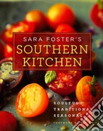 Sara Foster's Southern Kitchen libro in lingua di Foster Sara, Smith Lee (FRW)