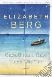 Once upon a Time, There Was You libro in lingua di Berg Elizabeth