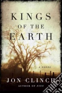 Kings of the Earth libro in lingua di Clinch Jon