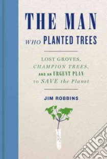 The Man Who Planted Trees libro in lingua di Robbins Jim