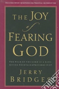 The Joy Of Fearing God libro in lingua di Bridges Jerry