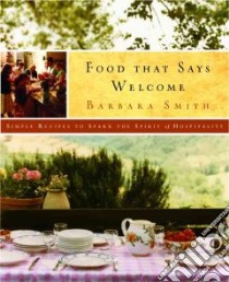 Food That Says Welcome libro in lingua di Smith Barbara