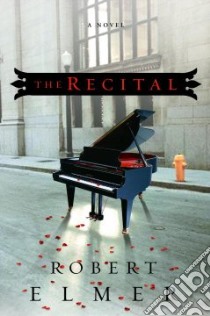 The Recital libro in lingua di Elmer Robert