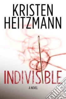 Indivisible libro in lingua di Heitzmann Kristen