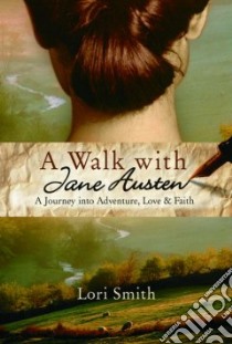 A Walk With Jane Austen libro in lingua di Smith Lori
