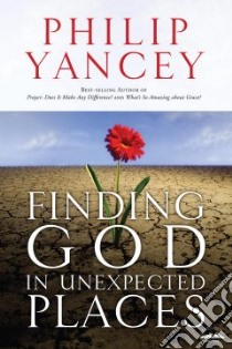 Finding God in Unexpected Places libro in lingua di Yancey Philip