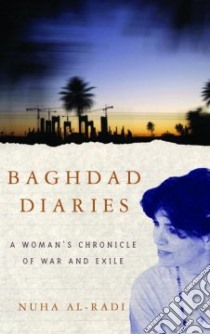 Baghdad Diaries libro in lingua di Radi Nuha, Al-Radi Nuha