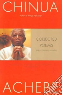 Collected Poems libro in lingua di Achebe Chinua