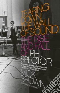 Tearing Down the Wall of Sound libro in lingua di Brown Mick