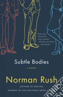 Subtle Bodies libro in lingua di Rush Norman