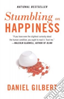 Stumbling on Happiness libro in lingua di Gilbert Daniel Todd
