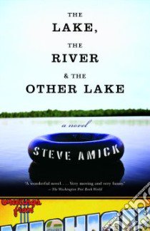 The Lake, the River & the Other Lake libro in lingua di Amick Steve