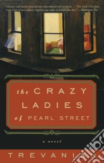 The Crazyladies of Pearl Street libro in lingua di Trevanian