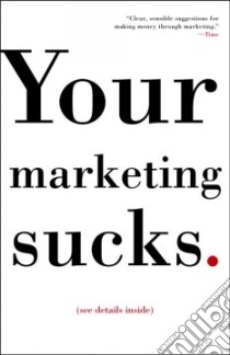 Your Marketing Sucks libro in lingua di Stevens Mark