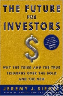 The Future For Investors libro in lingua di Siegel Jeremy J.